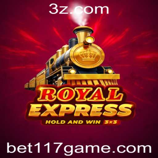 Descubra as Emoções do Jogo RoyalExpress com Bet117